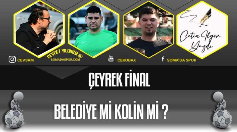 Çeyrek Final Eşleşmeleri: Belediye - Kolin Maden