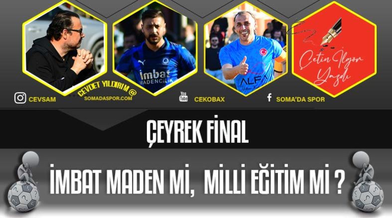 Çeyrek Final Eşleşmeleri İmbat-Milli Eğitim