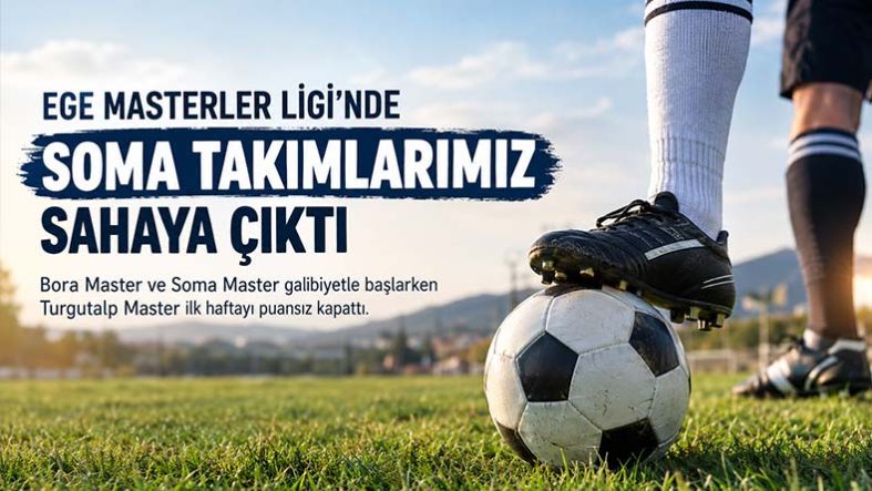 Ege Masterler Ligi’nde Soma Takımları Sahne Aldı Bora Master ve Soma Master Kazandı