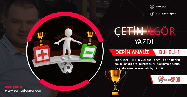 Black Jack – ELİ (1) Maçı Öncesi Derin Analiz