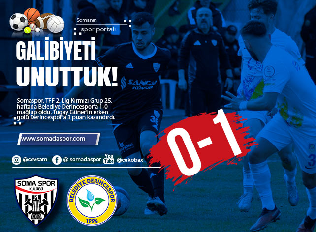 Galibiyeti Unuttuk: Somaspor 0-1 Derincespor