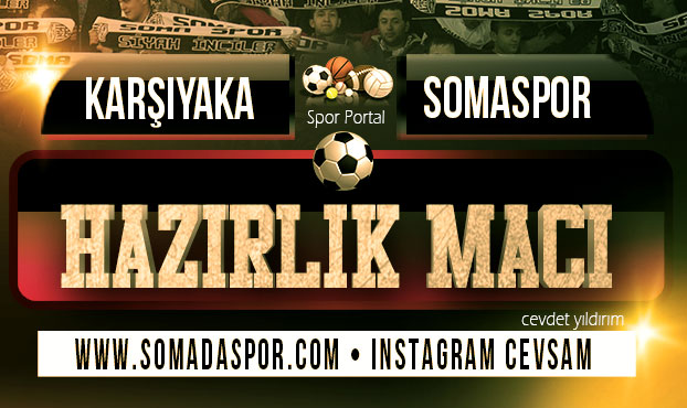 Somaspor, Karşıyaka İle Hazırlık Maçı Oynadı