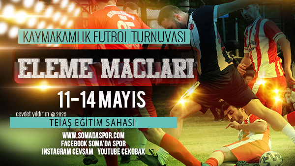 Soma Kaymakamlık Futbol Turnuvası Eleme Maçları Programı Açıklandı