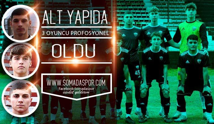 Somaspor Altyapısından Gurur Tablosu: 3 Genç Oyuncu Profesyonel Oldu!